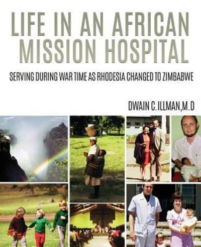 Cover for Dwain C Illman · Life in an African Mission Hospital (Pocketbok) (2018)