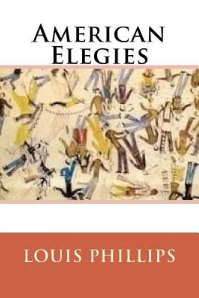 Cover for Louis Phillips · American Elegies (Paperback Bog) (2017)