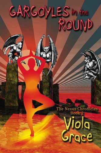 Cover for Viola Grace · Gargoyles in the Round: the Nexus Chronicles Book 2 (Paperback Book) (2010)