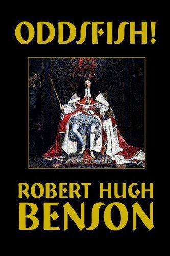 Oddsfish! - Robert Hugh Benson - Books - Wildside Press - 9781557423474 - October 11, 2024