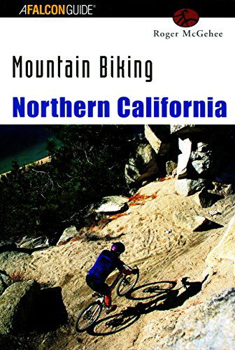 Cover for Roger Mcgehee · Mountain Biking Northern California - Regional Mountain Biking Series (Paperback Book) [1st edition] (2001)