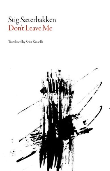 Cover for Stig Sæterbakken · Don't Leave Me - Norwegian Literature Series (Taschenbuch) (2016)
