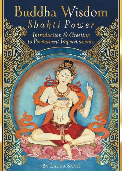 Cover for Laura Santi · Buddha Wisdom, Shakti Power: Introduction and Greeting to Permanent Impermanence (Flashcards) (2018)