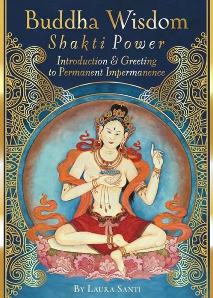 Cover for Laura Santi · Buddha Wisdom, Shakti Power: Introduction and Greeting to Permanent Impermanence (Lernkarteikarten) (2018)