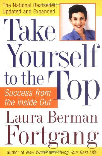 Take Yourself to the Top - Laura Berman Fortgang - Books - Tarcher - 9781585424474 - September 1, 2005