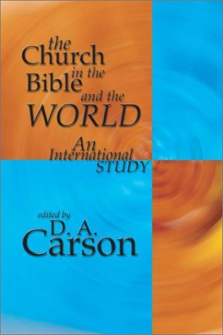 Cover for D. A. Carson · The Church in the Bible and the World: an International Study (Paperback Book) (2002)