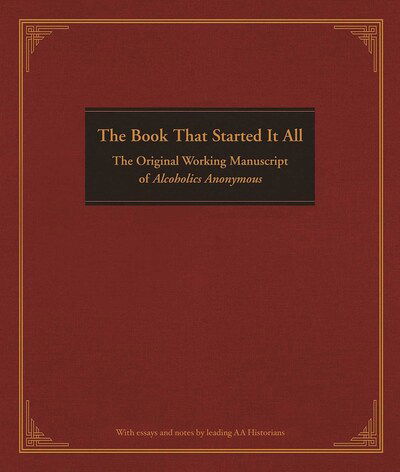 The Book That Started it All - Anonymous - Books - Hazelden Information & Educational Servi - 9781592859474 - March 9, 2010