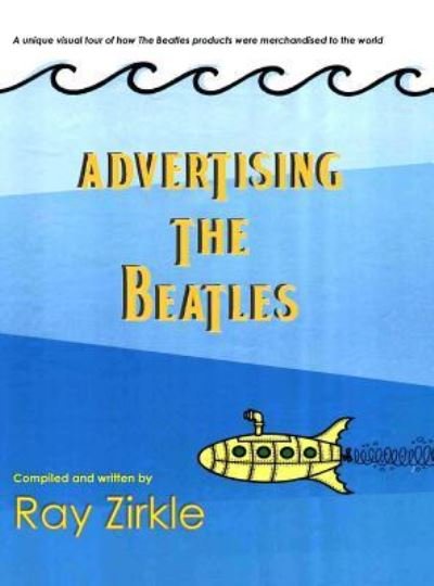 Cover for Ray Zirkle · Advertising the Beatles (Hc) (Hardcover Book) (2018)