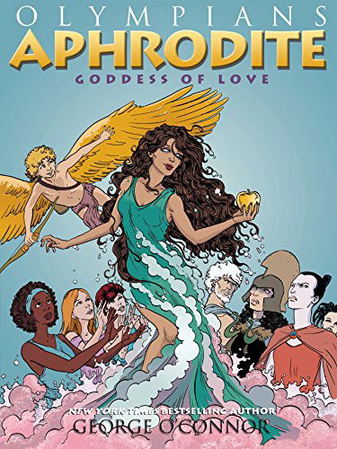 Cover for George O'Connor · Olympians: Aphrodite: Goddess of Love - Olympians (Hardcover Book) (2013)