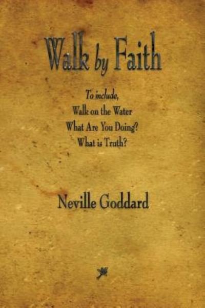 Cover for Neville Goddard · Walk by Faith (Paperback Book) (2017)