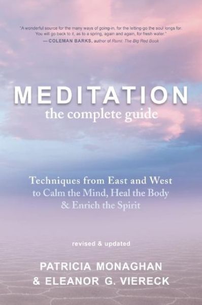 Cover for Patricia Monaghan · Meditation: the Complete Guide: Techniques from East and West to Calm the Mind, Heal the Body, and Enrich the Spirit (Paperback Book) [2 Revised edition] (2011)