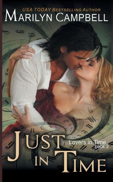 Just in Time (Lovers in Time Series, Book 2) - Marilyn Campbell - Books - Epublishing Works! - 9781614179474 - March 15, 2017