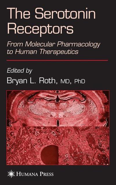 Cover for Bryan L Roth · The Serotonin Receptors: From Molecular Pharmacology to Human Therapeutics - The Receptors (Paperback Book) [Softcover reprint of hardcover 1st ed. 2006 edition] (2010)