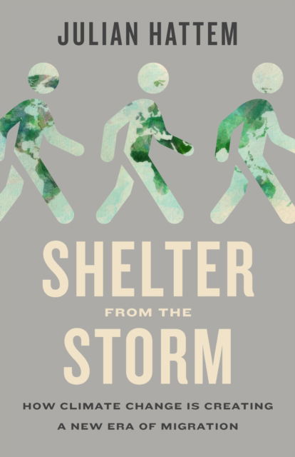 Shelter from the Storm: How Climate Change Is Creating a New Era of Migration - Julian Hattem - Books - The New Press - 9781620978474 - February 19, 2026