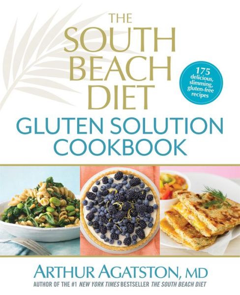 Cover for Arthur Agatston · The South Beach Diet Gluten Solution Cookbook (Hardcover Book) (2013)