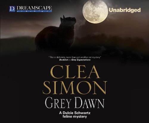 Cover for Clea Simon · Grey Dawn: a Dulcie Schwartz Feline Mystery (Lydbok (CD)) [Unabridged edition] (2013)
