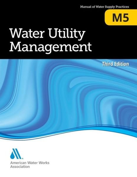 Cover for American Water Works Association · M5 Water Utility Management (Paperback Book) [3 Revised edition] (2017)