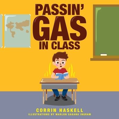 Passin' Gas in Class - Corrin Haskell - Books - Advanced Publishing LLC - 9781631321474 - August 27, 2021