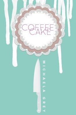 Coffee Cake Volume 1 - Coffee Cake - Michaela Grey - Books - Dreamspinner Press - 9781632168474 - May 11, 2015