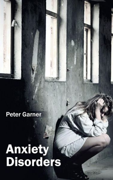 Cover for Peter Garner · Anxiety Disorders (Hardcover Book) (2015)