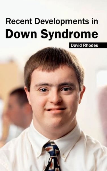 Cover for David Rhodes · Recent Developments in Down Syndrome (Hardcover Book) (2015)
