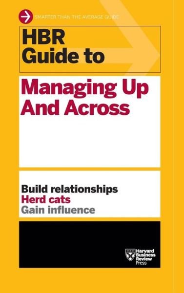 Cover for Harvard Business Review · HBR Guide to Managing Up and Across (Hardcover Book) (2013)
