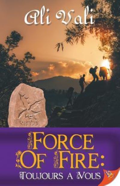 Force of Fire - Ali Vali - Boeken - Bold Strokes Books - 9781635550474 - 17 juli 2018