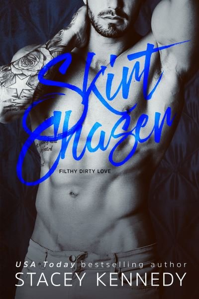 Cover for Stacey Kennedy · Skirt Chaser - Filthy Dirty Love (Paperback Book) (2017)