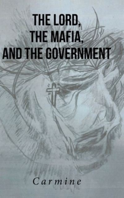 Cover for Carmine · The Lord, The Mafia, and The Government (Hardcover Book) (2021)
