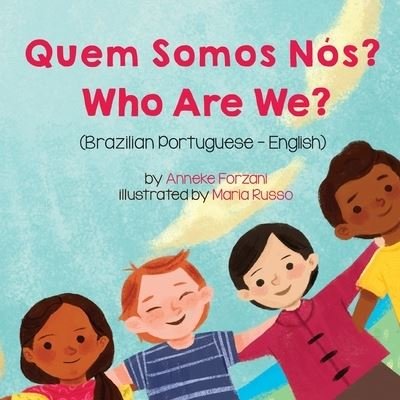 Cover for Anneke Forzani · Who Are We? (Brazilian Portuguese-English): Quem Somos Nos? - Language Lizard Bilingual Living in Harmony (Pocketbok) (2021)
