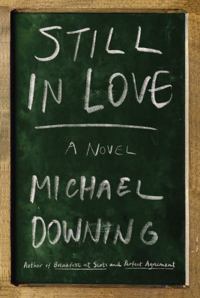 Cover for Michael Downing · Still in Love: A Novel (Hardcover Book) (2019)