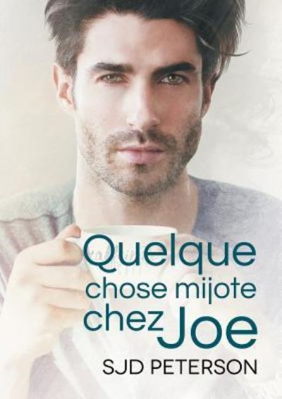 Quelque chose mijote chez Joe (Translation) - SJD Peterson - Livros - Dreamspinner Press - 9781640806474 - 20 de fevereiro de 2018