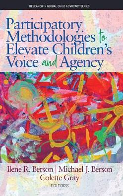Cover for Participatory Methodologies to Elevate Children's Voice and Agency - Research in Global Child Advocacy (Hardcover Book) (2019)