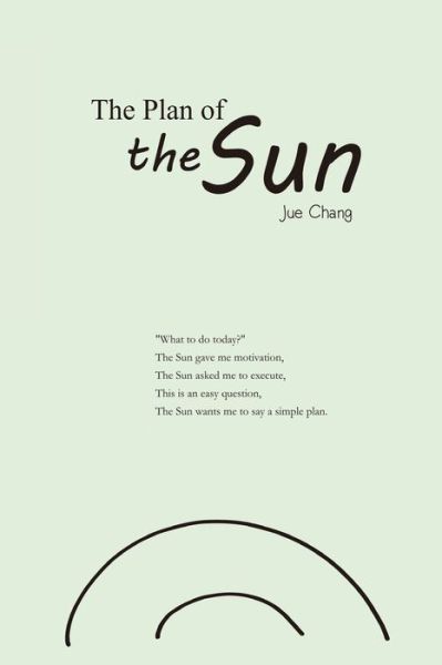 Cover for Jue Chang · The Plan of the Sun: &amp;#22826; &amp;#38525; &amp;#30340; &amp;#35336; &amp;#30059; &amp;#65288; &amp;#22283; &amp;#38555; &amp;#33521; &amp;#25991; &amp;#29256; &amp;#65289; (Pocketbok) (2018)