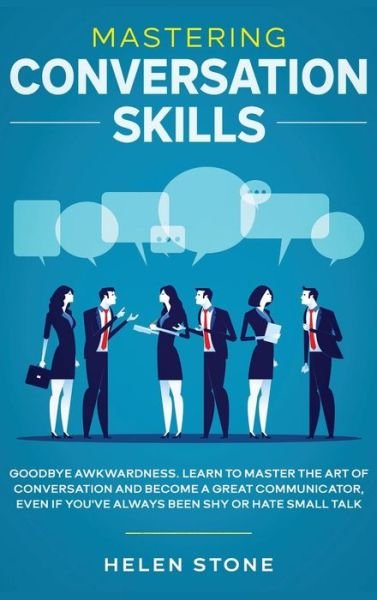 Cover for Gareth Woods · Mastering Conversation Skills: Goodbye Awkwardness. Learn to Master the Art of Conversation and Become A Great Communicator, Even if You've Always Been Shy or Hate Small Talk (Hardcover Book) (2020)