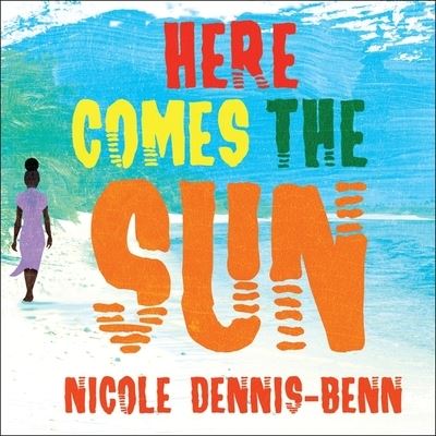 Cover for Nicole Dennis-Benn · Here Comes the Sun (CD) (2016)