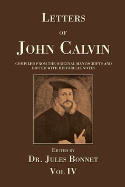 Cover for John Calvin · Letters of John Calvin, Volume 4 (Book) (2021)