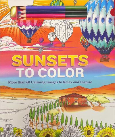 Cover for Josh Figueroa · Sunsets to Color: More than 60 Calming Images to Relax and Inspire (Book) (2022)