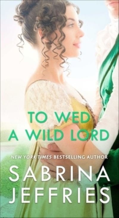 To Wed a Wild Lord - The Hellions of Halstead Hall - Sabrina Jeffries - Kirjat - Pocket Books - 9781668019474 - tiistai 25. heinäkuuta 2023