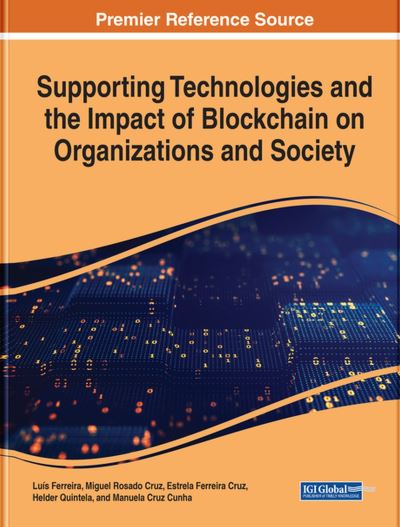 Cover for Luís Ferreira · Supporting Technologies and the Impact of Blockchain on Organizations and Society (Book) (2023)
