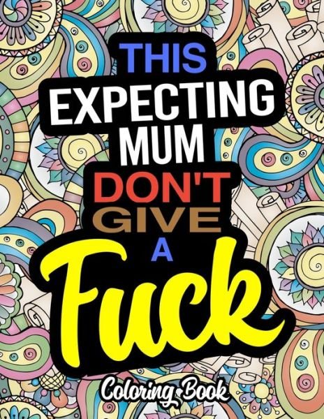 Cover for Karen Young · This Expecting Mum Don't Give A Fuck (Paperback Bog) (2019)