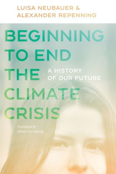 Cover for Luisa Neubauer · Beginning to End the Climate Crisis – A History of Our Future (Pocketbok) (2023)