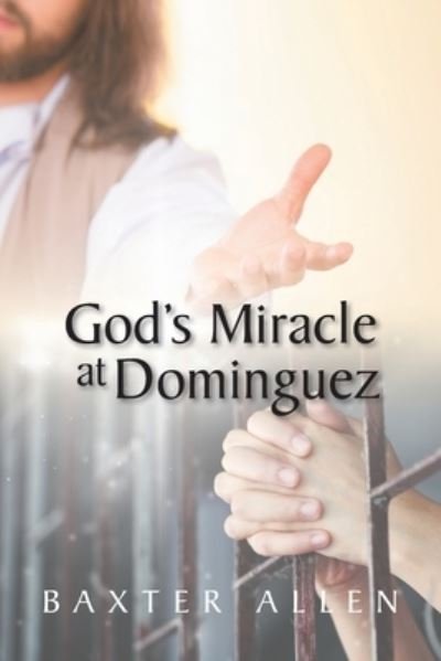 Cover for Baxter Allen · God's Miracle at Dominguez (Paperback Book) (2024)