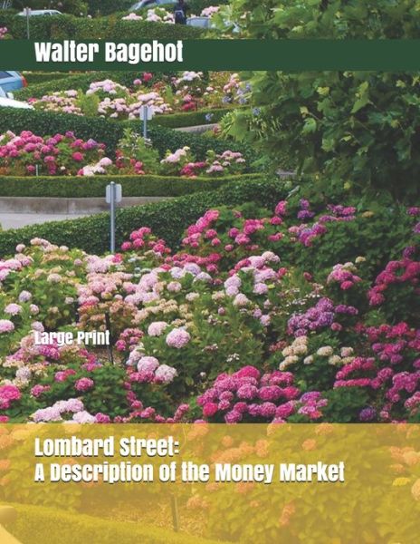 Cover for Walter Bagehot · Lombard Street: A Description of the Money Market: Large Print (Paperback Book) (2019)