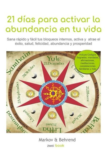 Cover for Markov &amp; Behrend · 21 dias para activar la abundancia en tu vida (Paperback Book) (2019)