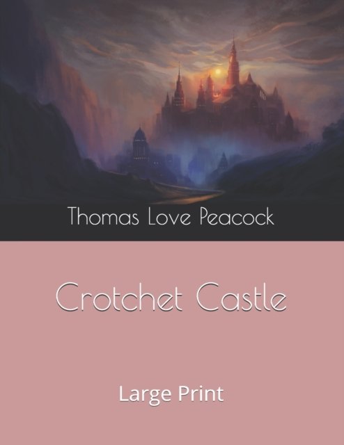 Cover for Thomas Love Peacock · Crotchet Castle (Paperback Book) (2019)