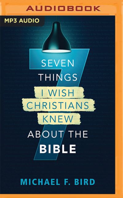 Cover for Michael F Bird · Seven Things I Wish Christians Knew about the Bible (CD) (2021)