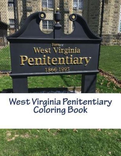 Cover for C J Plogger · West Virginia Penitentiary Coloring Book (Paperback Book) (2018)