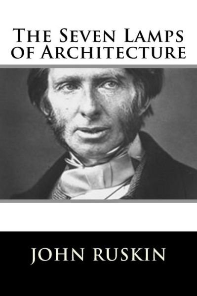 Cover for John Ruskin · The Seven Lamps of Architecture (Paperback Book) (2018)