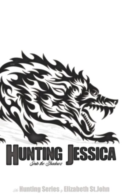 Cover for Elizabeth St John · Hunting Jessica - Book 1 - The Hunting Series (Paperback Book) (2018)